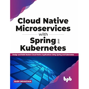 cloud native microservices with spring and kubernetes