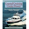 Coastal Cruising Under Power: How to Buy, Equip, Operate, and Maintain Your Boat