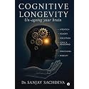 COGNITIVE LONGEVITY: Un-ageing your brain
