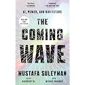 The Coming Wave: AI, Power, and Our Future