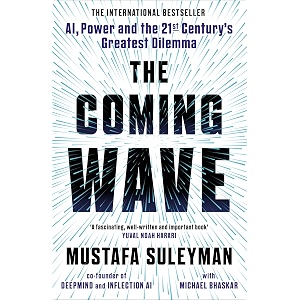 the coming wave ai power and the 21st centurys greatest dilemma
