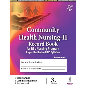 community health nursing-ii record book 3e for bsc nursing 7th semester  complete clinical logbook with family care study home visits and phc posting records record book for bsc nursing program
