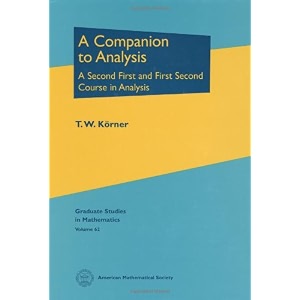 a companion to analysis a second first and first second course in analysis graduate studies in mathematics
