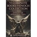 The Complete Books of Enoch Collection: Fallen Angels, Giants & the Origins of the World: 1 Enoch, 2 Enoch, 3 Enoch and a Collection of Ancient Apocryphal Texts, Illustrated Edition