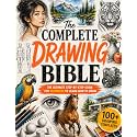 The Complete Drawing Bible: The Ultimate Guide for Beginners to Learn How to Draw with Step-by-Step Exercises and Projects | Human Figures, Faces, 3D Objects, Animals, Shading, and Landscapes