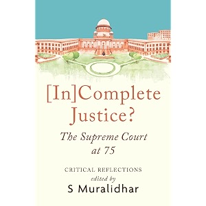 incomplete justice the supreme court at 75 critical reflections