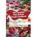 The Complete Keto Sweets Treats Cookbook: Enjoy 100+ Low-Carb Ketogenic Recipes for Fat Bombs, Cakes, Smoothies and More!
