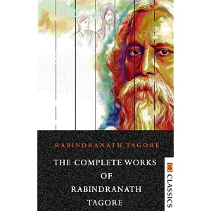 the complete works of rabindranath tagore illustrated