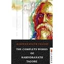 The Complete Works of Rabindranath Tagore (Illustrated)