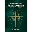 The Complete Works of St. Augustine: Crosslinked to the Bible and with inline footnotes
