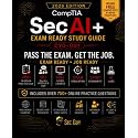 CompTIA SecAI+ CY0-001: Study Guide: Exam Ready to Job Ready | Pass the exam then ace the interview