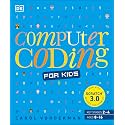 Computer Coding for Kids: A unique step-by-step visual guide, from binary code to building games (DK Help Your Kids With)