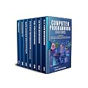Computer Programming Crash Course: 7 Books in 1- Coding Languages for Beginners: C++, C#, SQL, Python, Data Science for Python, Raspberry pi and Arduino. Teach Yourself to Code. Learn Faster.