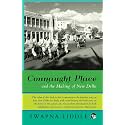 Connaught Place and the Making of New Delhi