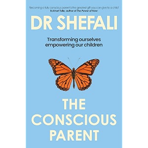 the conscious parent transforming ourselves empowering our children