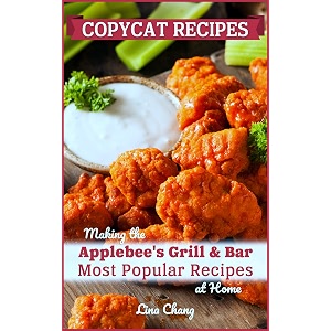 copycat recipes making the applebees grill and bar most popular recipes at home famous restaurant copycat cookbooks