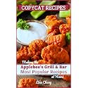 Copycat Recipes: Making the Applebee’s Grill and Bar Most Popular Recipes at Home (Famous Restaurant Copycat Cookbooks)