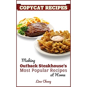 copycat recipes making outback steakhouses most popular recipes at home famous restaurant copycat cookbooks