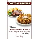 Copycat Recipes: Making Outback Steakhouse’s Most Popular Recipes at Home (Famous Restaurant Copycat Cookbooks)