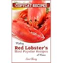 Copycat Recipes: Making Red Lobster’s Most Popular Recipes at Home (Famous Restaurant Copycat Cookbooks)