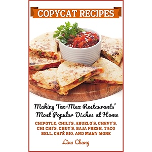 copycat recipes making tex-mex restaurants most popular dishes at home famous restaurant copycat cookbooks