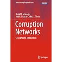 Corruption Networks: Concepts and Applications (Understanding Complex Systems)