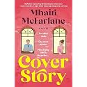 Cover Story: A Hilarious Romantic Comedy of Fake Dating, Workplace Rivalries, and Unlikely Partnerships in the Cutthroat World of Journalism