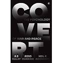Covert: The Psychology of War and Peace