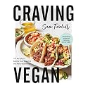 Craving Vegan: 101 Recipes to Satisfy Your Appetite the Plant-Based Way