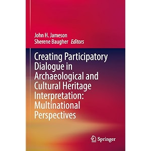 creating participatory dialogue in archaeological and cultural heritage interpretation multinational perspectives