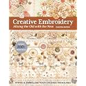 Creative Embroidery, Mixing the Old with the New: Stitch & Embellish Your Stashed Treasures
