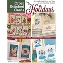 Cross Stitched Cards for the Holidays: Simply Stylish Cards and Tags for the Christmas Season (Design Originals) 40+ Charming Christmas Cards to Stitch, from the Editors of CrossStitcher Magazine