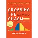 Crossing the Chasm, 3rd Edition: Marketing and Selling Disruptive Products to Mainstream Customers (Collins Business Essentials)