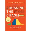 Crossing the Chasm, 3rd Edition: The Updated Version of the Insightful Guide on Bringing Cutting-Edge Products to the Mainstream (Collins Business Essentials)