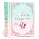 The Crystal Witch: The Magickal Way to Calm and Heal the Body, Mind, and Spirit (The Modern-Day Witch, 6)