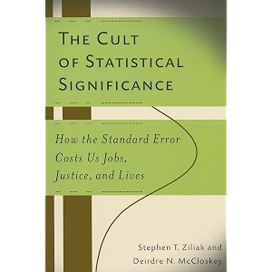 the cult of statistical significance how the standard error costs us jobs how the standard error costs us jobs justice and lives economics cognition and society