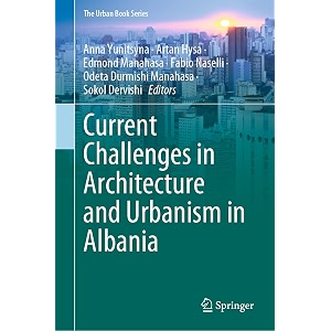 current challenges in architecture and urbanism in albania the urban book series