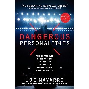 dangerous personalities an fbi profiler shows you how to identify and protect yourself from harmful people