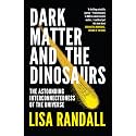 Dark Matter and the Dinosaurs: The Astounding Interconnectedness of the Universe