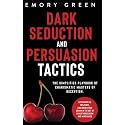 Dark Seduction and Persuasion Tactics