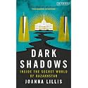 Dark Shadows: Inside the Secret World of Kazakhstan
