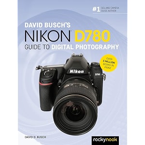 david busch39s nikon d780 guide to digital photography david busch camera guide