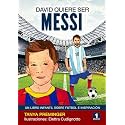 David quiere ser Messi: Un libro infantil sobre futbol e inspiracion (Spanish Edition)