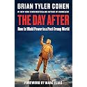 The Day After: How to Wield Power in a Post-Trump World – A Progressive Political Playbook on Saving Democracy from the #1 New York Times Bestselling Author of Shameless