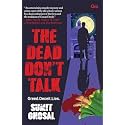 The Dead Don't Talk