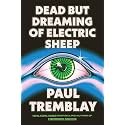 Dead but Dreaming of Electric Sheep: A Mind-Bending Horror of the Near Future