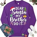 Dear Santa My Brother Did It Funny Christmas Matching Xmas Shirt for Youth Boys Girls Kids Toddler Son Daughter