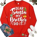 Dear Santa My Brother Did It Funny Christmas Matching Xmas Shirt for Youth Boys Girls Kids Toddler Son Daughter