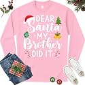 Dear Santa My Brother Did It Funny Christmas Matching Xmas Shirt for Youth Boys Girls Kids Toddler Son Daughter