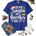 Dear Santa My Brother Did It Funny Christmas Matching Xmas Shirt for Youth Boys Girls Kids Toddler Son Daughter